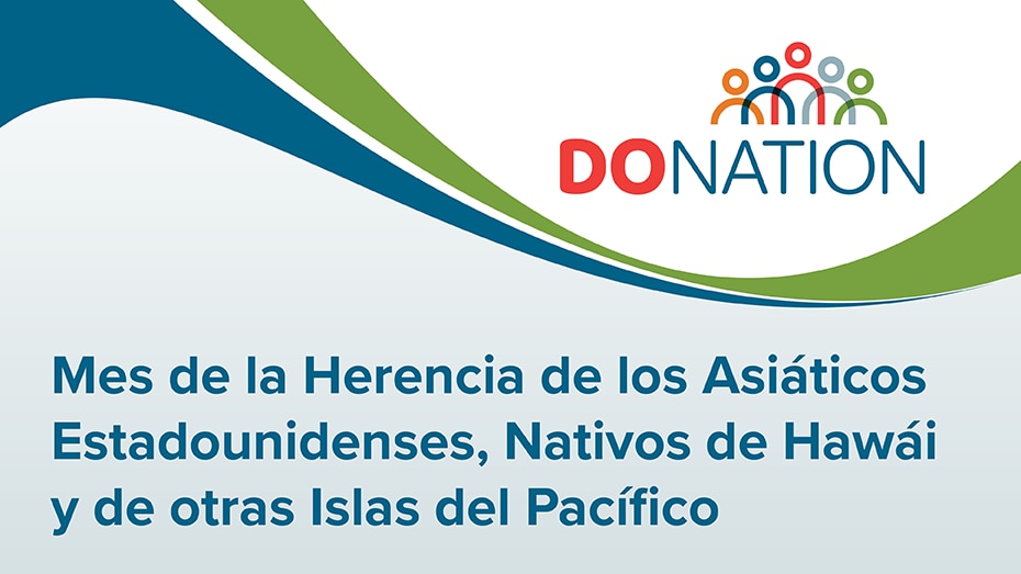 DoNation Mes de la Herencia de los Asiáticos Estadounidenses, Nativos de Hawái y de otras Islas del Pacífico