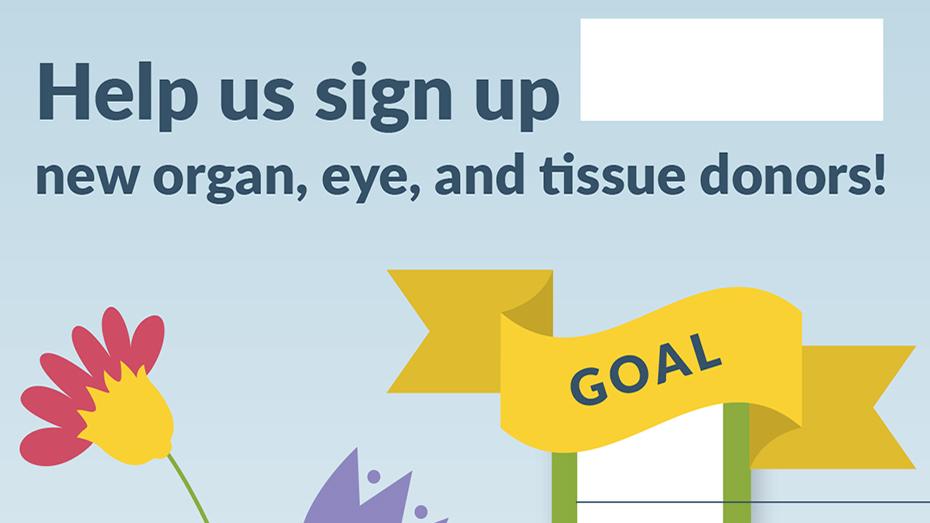 Help us sign up new organ, eye, and tissue donors!