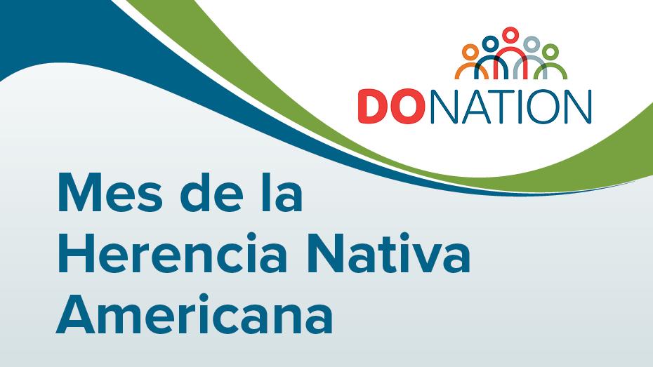 Un gráfico que dice: "DoNation: Mes de la Herencia Nativa Americana