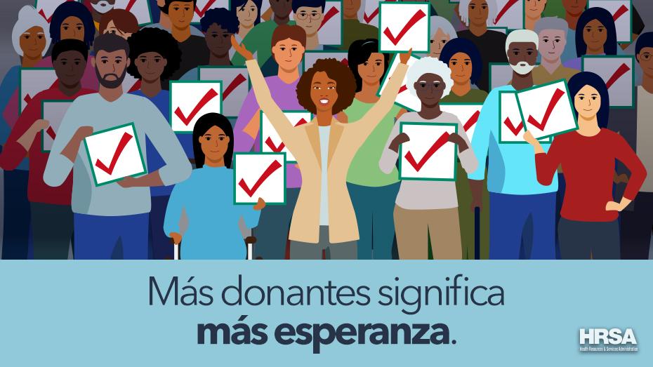 An illustration of many people holding up check marks. Text reads, "Más donantes significa más esperanza."