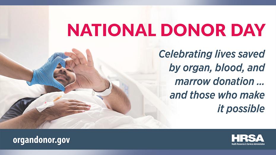 Día Nacional del Donante. Celebra las vidas salvadas por la donación de órganos, sangre y médula ósea y quienes la hacen posible.