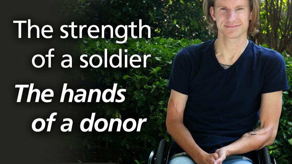 The strength of a soldier The hands of a donor