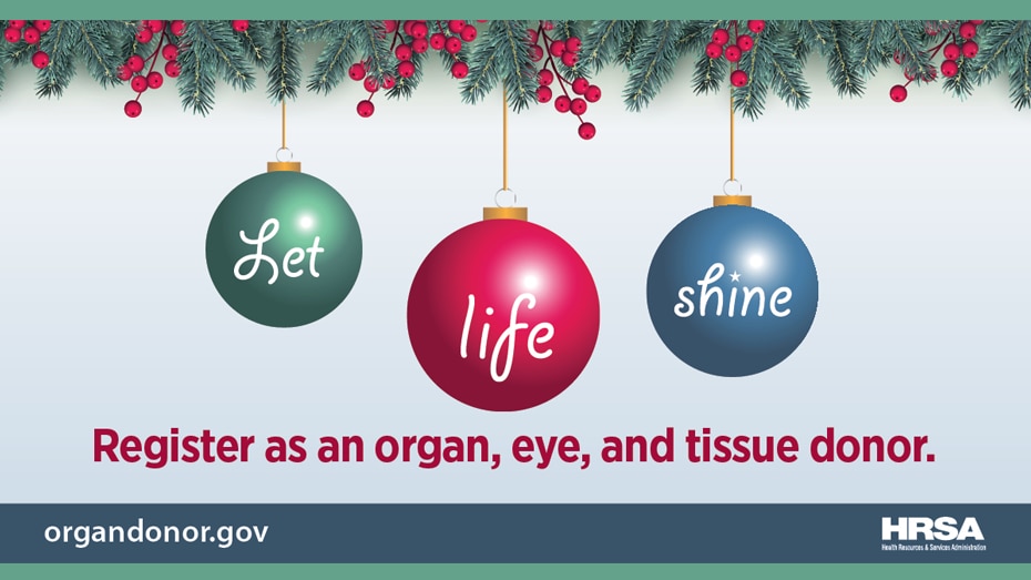 register as an organ, eye, and tissue donor.